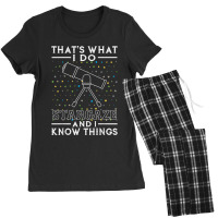 I Stargaze And I Know Things Gift For Astronomy Lovers Women's Pajamas Set | Artistshot