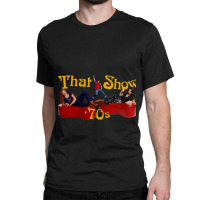 That 70s Show (1998-2006) Tv Show Classic T-shirt | Artistshot