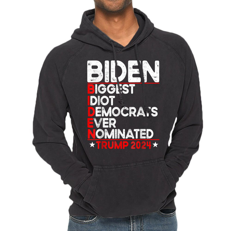 Anti Biden Biggest Idiot Democrats Ever Nominated Trump 2024 T Shirt Vintage Hoodie by lazhehurezhu | Artistshot