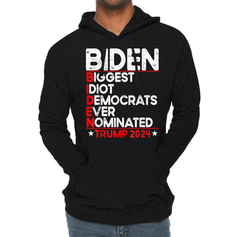 Anti Biden Biggest Idiot Democrats Ever Nominated Trump 2024 T Shirt Lightweight Hoodie by lazhehurezhu | Artistshot