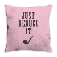 Just Deduce It Throw Pillow | Artistshot