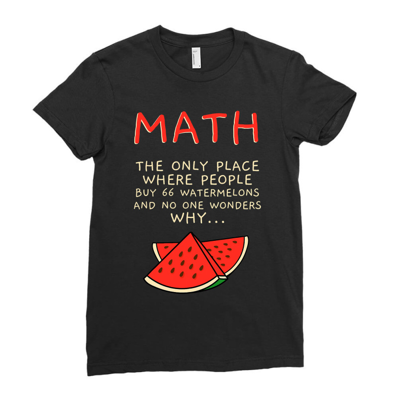 Math And Watermelons Mathematics Calculation Numbers Ladies Fitted T-Shirt by cm-arts | Artistshot