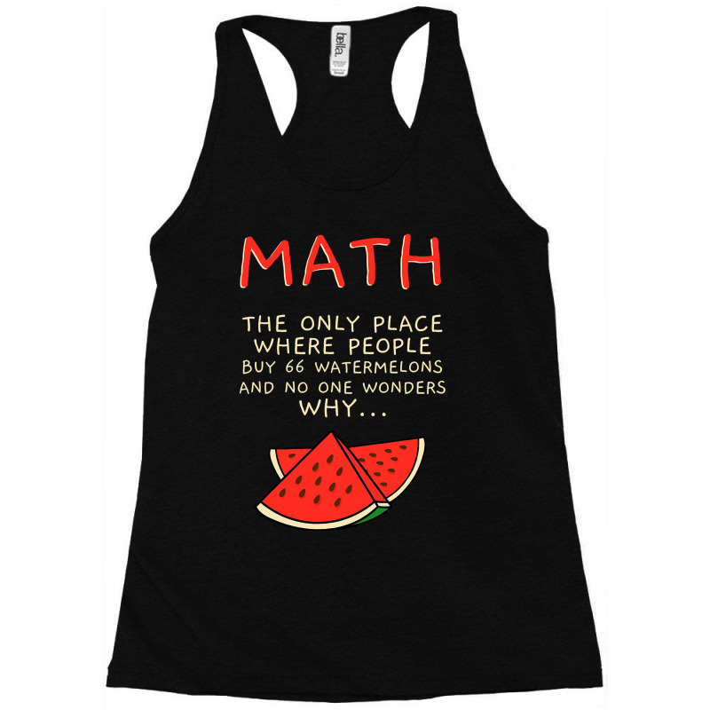 Math And Watermelons Mathematics Calculation Numbers Racerback Tank by cm-arts | Artistshot