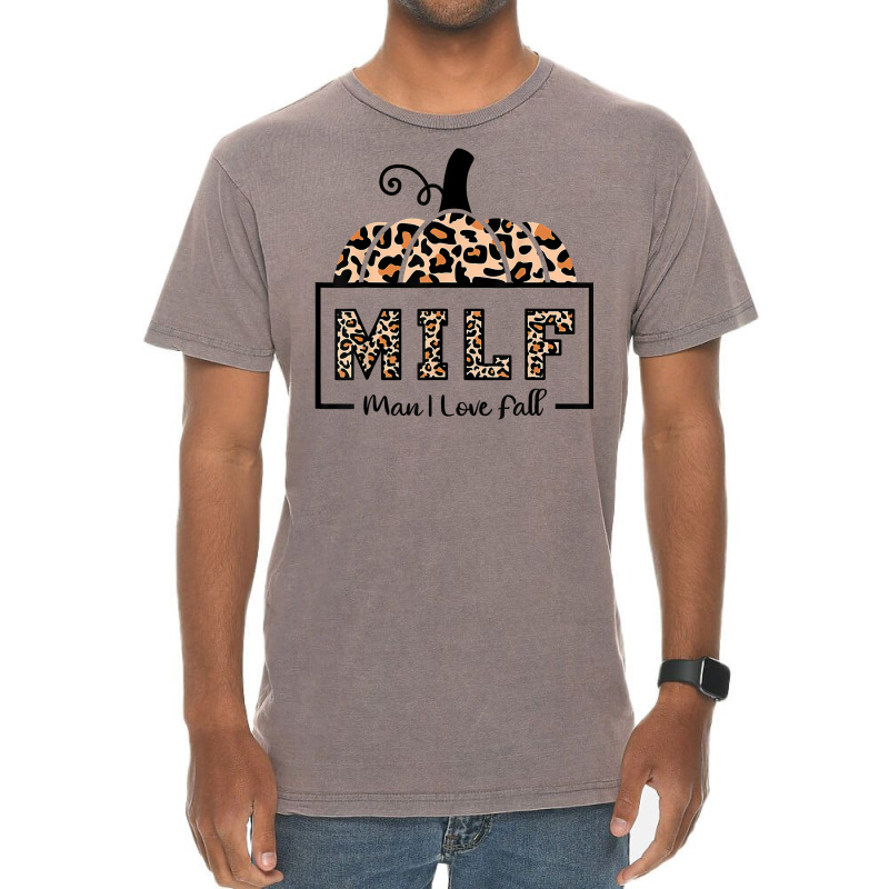 Milf Man I Love Fall Funny Woman Autumn Seasons Lover T Shirt Vintage T-Shirt by cm-arts | Artistshot