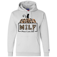 Milf Man I Love Fall Funny Woman Autumn Seasons Lover T Shirt Champion Hoodie | Artistshot