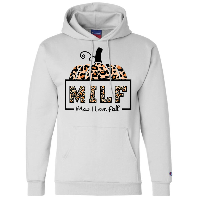 Milf Man I Love Fall Funny Woman Autumn Seasons Lover T Shirt Champion Hoodie by cm-arts | Artistshot