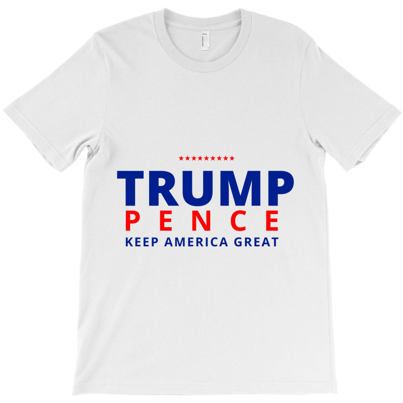 Trump Pence Keep America Great T-shirt | Artistshot