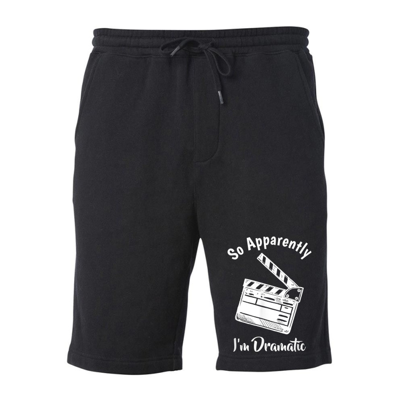 So Apparently I'm Dramatic Funny Actor Actress Acting Gift Fleece Short by DenningtonTyair | Artistshot