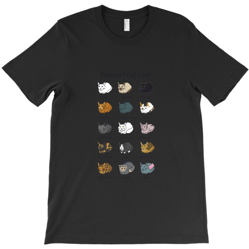 The Types Of Cat Loaf T-Shirt by JeanetteNeubauer | Artistshot