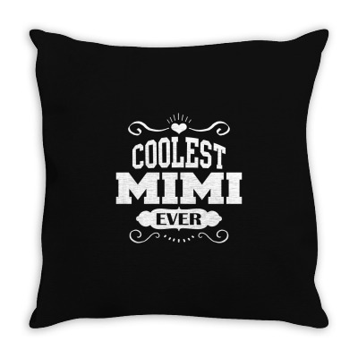 Coolest Mimi Ever Throw Pillow Designed By Tshiart