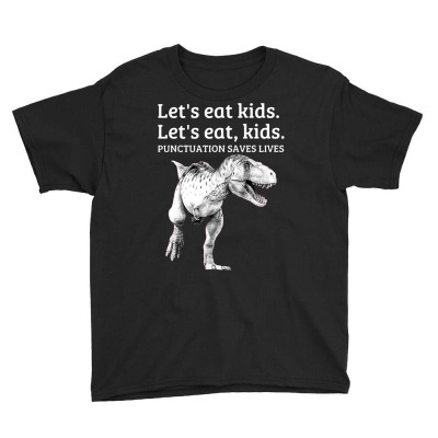 Funny Let's Eat Kids Punctuation Saves Lives Grammar T Shirt Youth Tee Designed By Efashion
