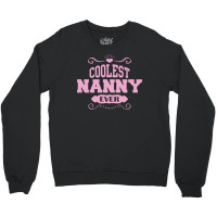 Coolest Nanny Ever Crewneck Sweatshirt | Artistshot