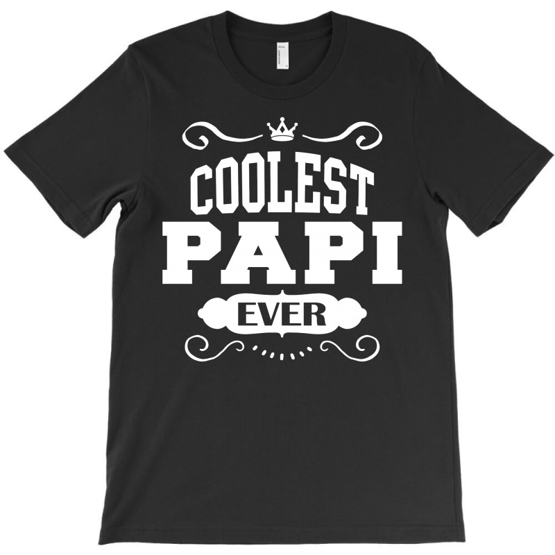 Coolest Papi Ever T-shirt | Artistshot