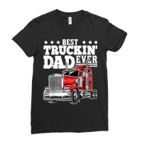 Best Truckin Dad Ever Big Rig Trucker Father's Day Ladies Fitted T-shirt | Artistshot