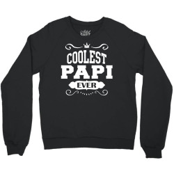 Coolest Papi Ever Crewneck Sweatshirt | Artistshot