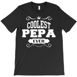 Coolest Pepa Ever T-Shirt | Artistshot