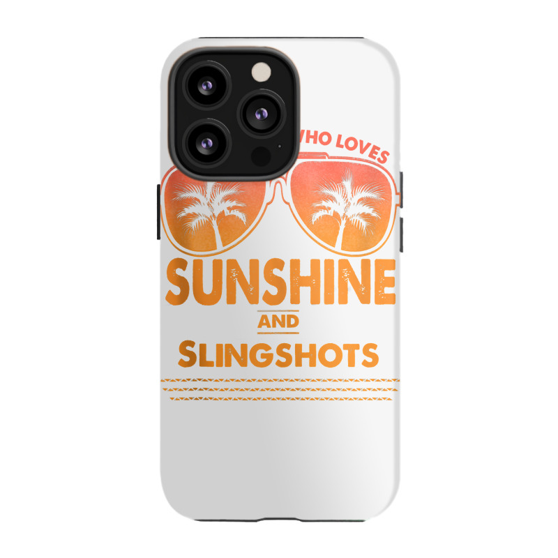 Just A Girl Who Loves Sunshine And Slingshots For Woman Tank Top Iphone 13 Pro Case | Artistshot