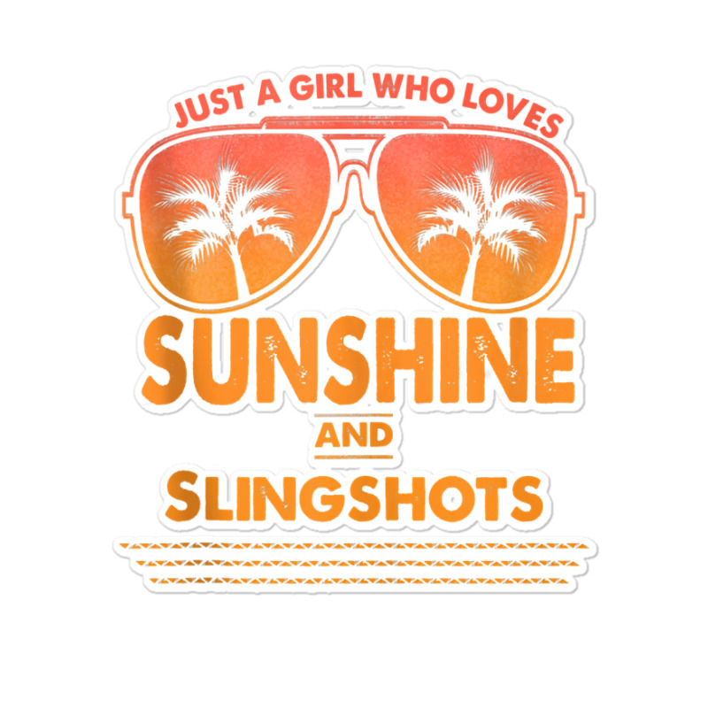 Just A Girl Who Loves Sunshine And Slingshots For Woman Tank Top Sticker | Artistshot