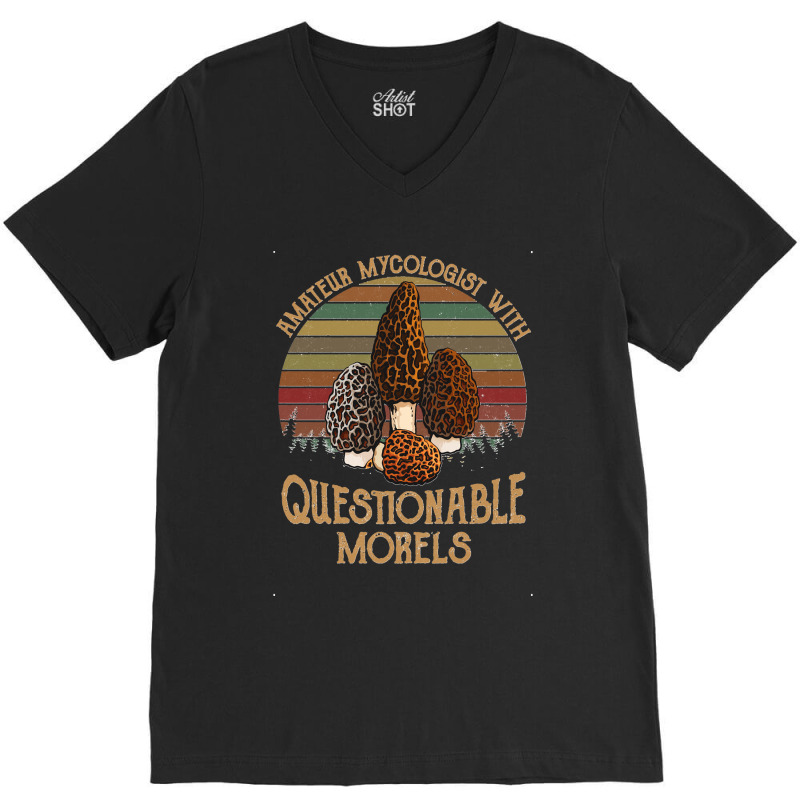 Amateur Mycologist With Questionable Morels Classic V-Neck Tee by lyheranea | Artistshot