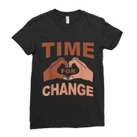 Time For Change Black History Month Funny Gift Ladies Fitted T-shirt | Artistshot