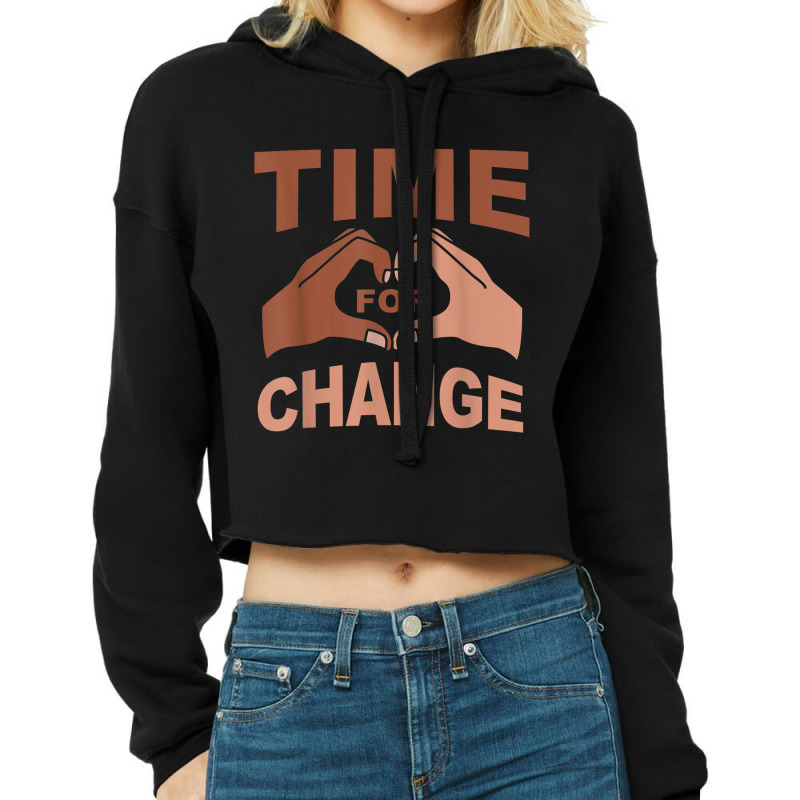 Time For Change Black History Month Funny Gift Cropped Hoodie by KhalilDesign | Artistshot