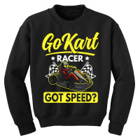 Gokart Racer Got Speed Go Kart T Shirt Youth Sweatshirt | Artistshot