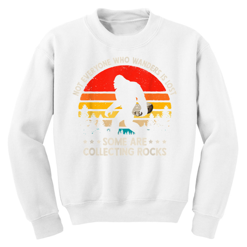 Some Are Collecting Rocks Geologist Rockhounding Bigfoot T Shirt Youth Sweatshirt by cm-arts | Artistshot