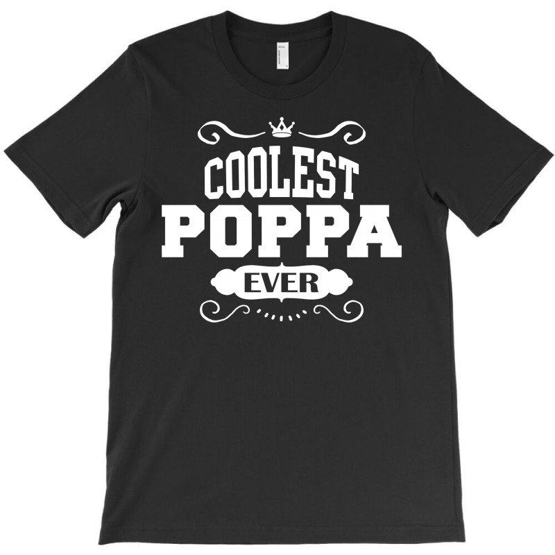 Coolest Poppa Ever T-shirt | Artistshot