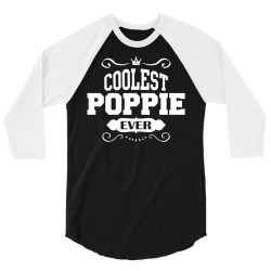 Coolest Poppie Ever 3/4 Sleeve Shirt | Artistshot