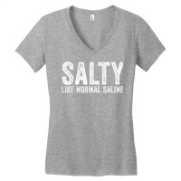 Salty Like Normal Saline Nurse Medical Funny Vintage T Shirt Women's V-neck T-shirt | Artistshot