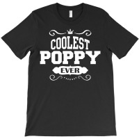 Coolest Poppy Ever T-shirt | Artistshot