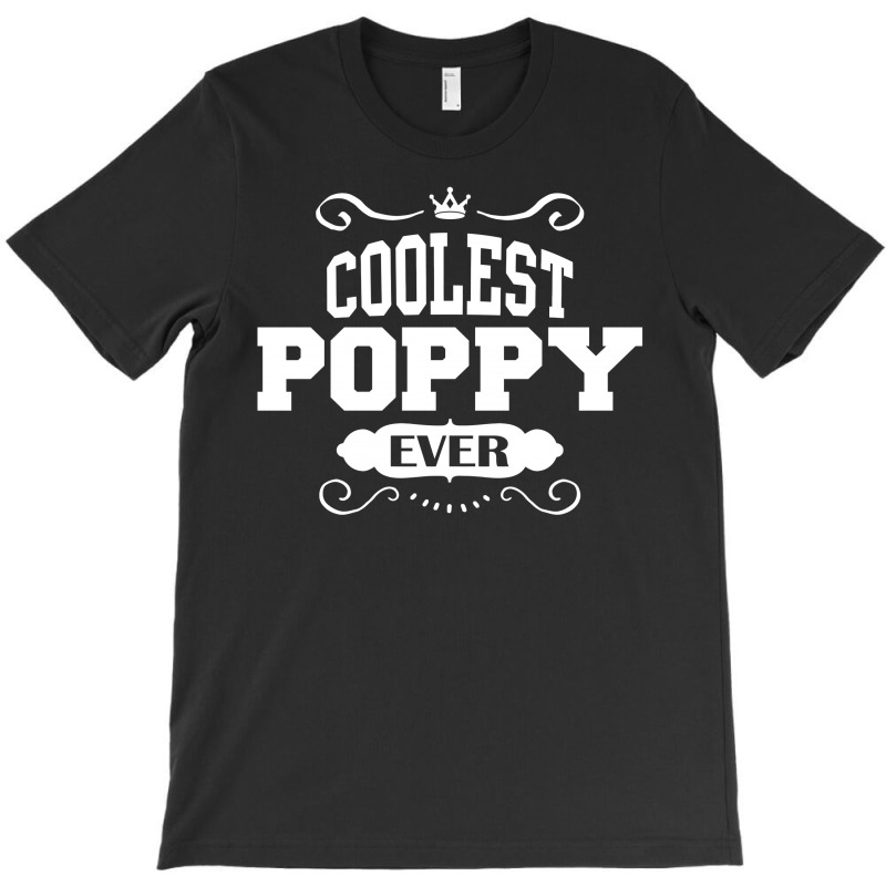 Coolest Poppy Ever T-shirt | Artistshot