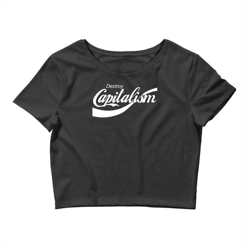 Destroy Capitalism Crop Top by cm-arts | Artistshot