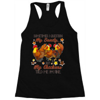 Sometimes I Question My Sanity But My Chickens Told I M Fine Racerback Tank | Artistshot