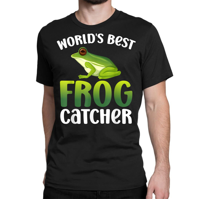 Custom World's Best Frog Catcher Gift Boys Girls Kids Frog Hunter T Shirt  Classic T-shirt By Cm-arts - Artistshot