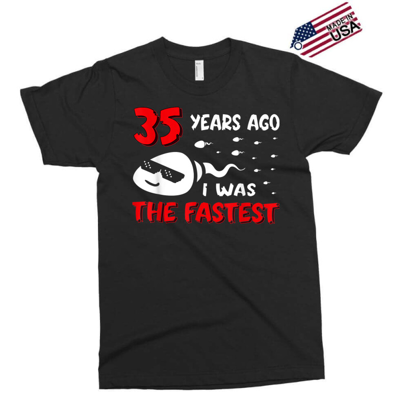 Mens 35 Years Ago I Was The Fastest Funny Birthday Exclusive T-shirt By ...