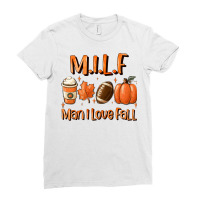 Milf Man I Love Fall Funny Woman Autumn Seasons Lover Pullover Hoodie Ladies Fitted T-shirt | Artistshot