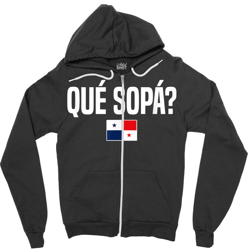 Que Sopa Panamanian Slang Panama Flag T Shirt Zipper Hoodie by cm-arts | Artistshot