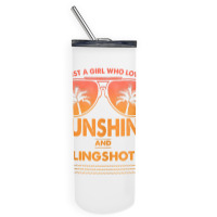 Just A Girl Who Loves Sunshine And Slingshots For Woman Tank Top Skinny Tumbler | Artistshot