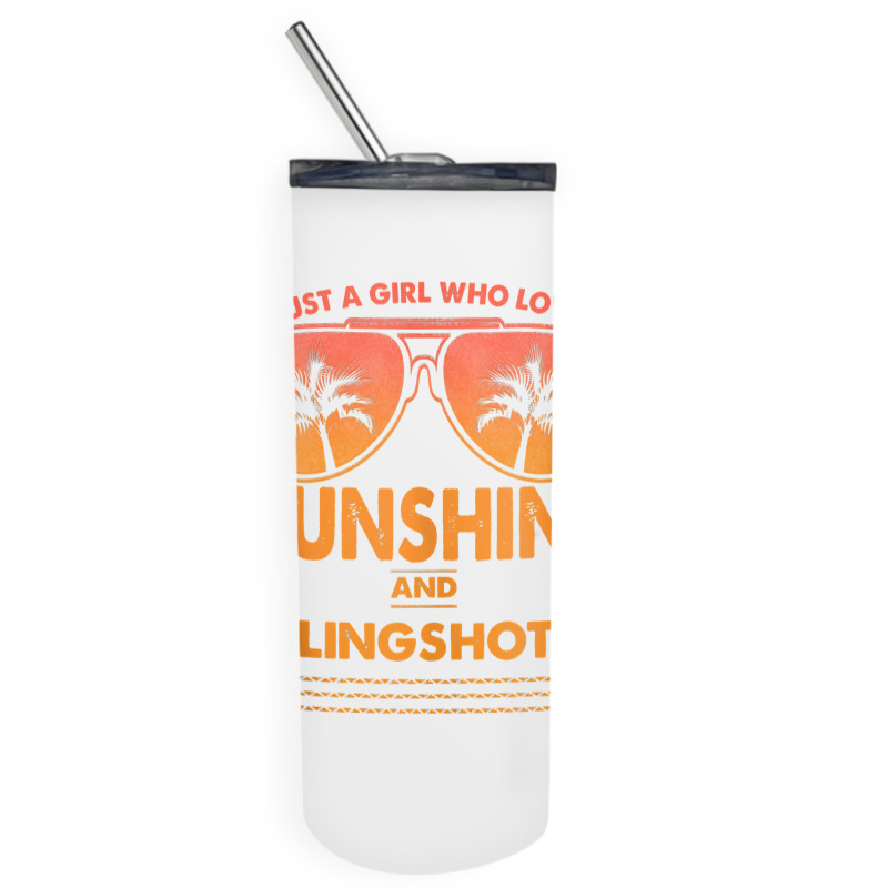 Just A Girl Who Loves Sunshine And Slingshots For Woman Tank Top Skinny Tumbler | Artistshot