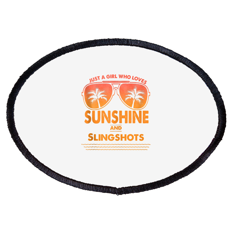 Just A Girl Who Loves Sunshine And Slingshots For Woman Tank Top Oval Patch | Artistshot