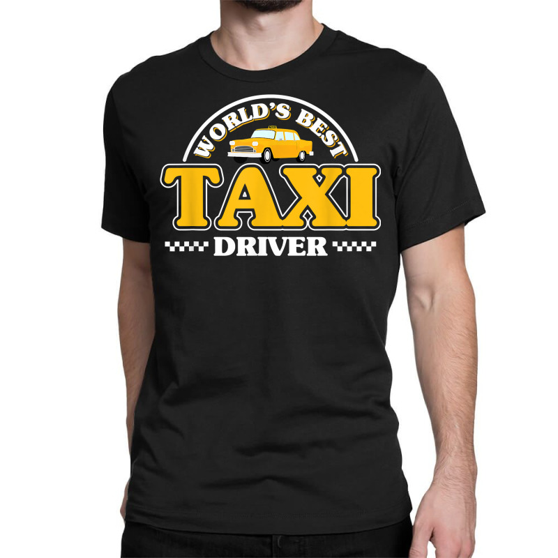 Taxicab Driver Cab Taxi Driving T Shirt Classic T-shirt by mineronmbarciamk | Artistshot