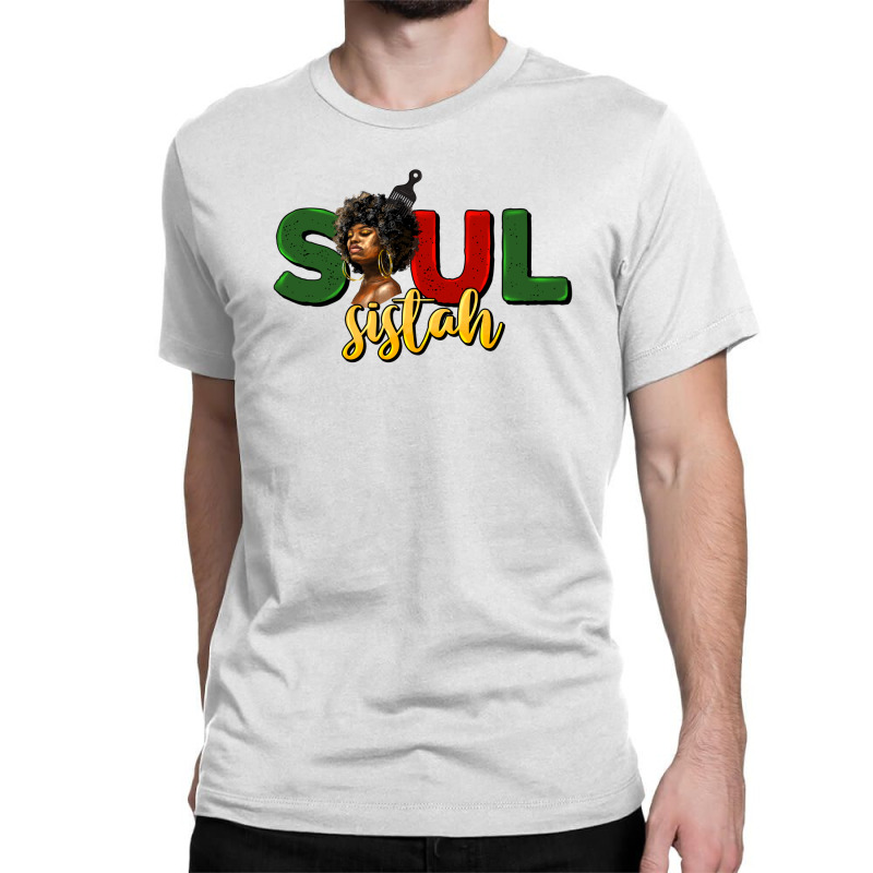 Soul Sistah Classic T-shirt by HRA Design Shop | Artistshot