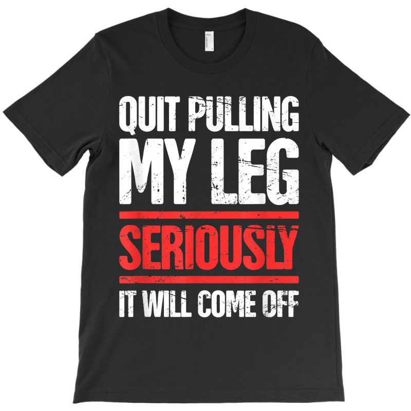 Distressed Funny Present For Leg Amputee T-shirt | Artistshot