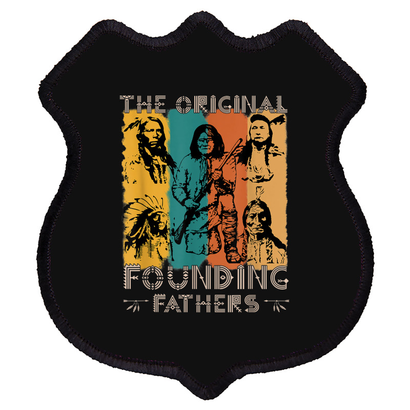 Original Founding Fathers Native American Indigenous Shield Patch | Artistshot