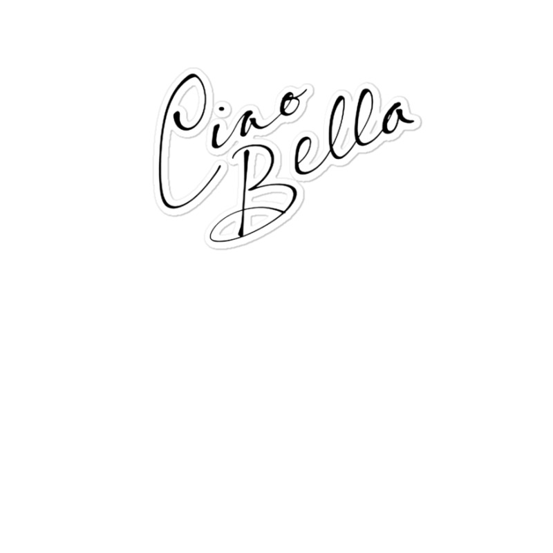 Ciao Bella! Sticker | Artistshot