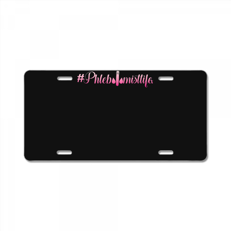 Phlebotomistlife Life Phlebotomy Blood Syringe Nurse Gift License Plate | Artistshot