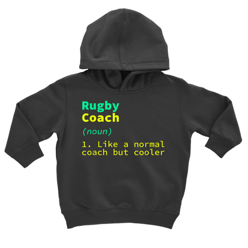 Rugby Coach Definition Funny Rugby Player Humor Team Sports Toddler Hoodie | Artistshot