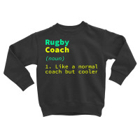 Rugby Coach Definition Funny Rugby Player Humor Team Sports Toddler Sweatshirt | Artistshot