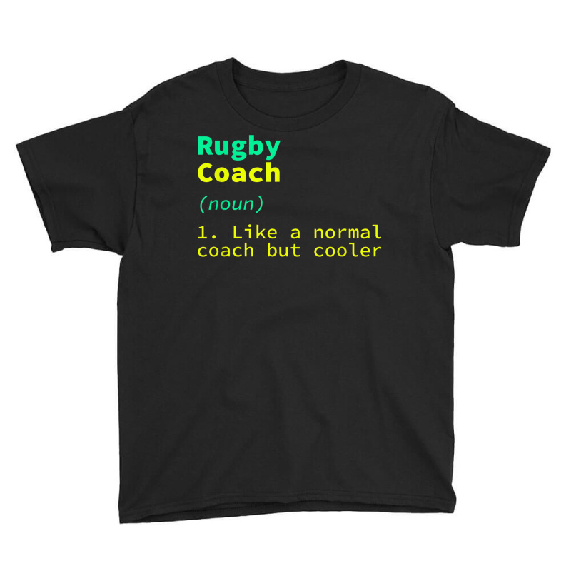 Rugby Coach Definition Funny Rugby Player Humor Team Sports Youth Tee | Artistshot